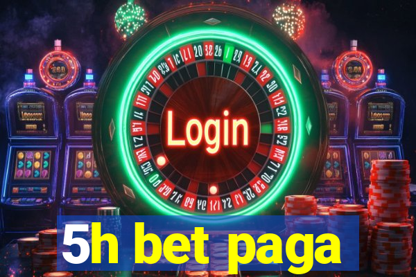 5h bet paga